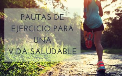 Pautas de ejercicio para una vida saludable